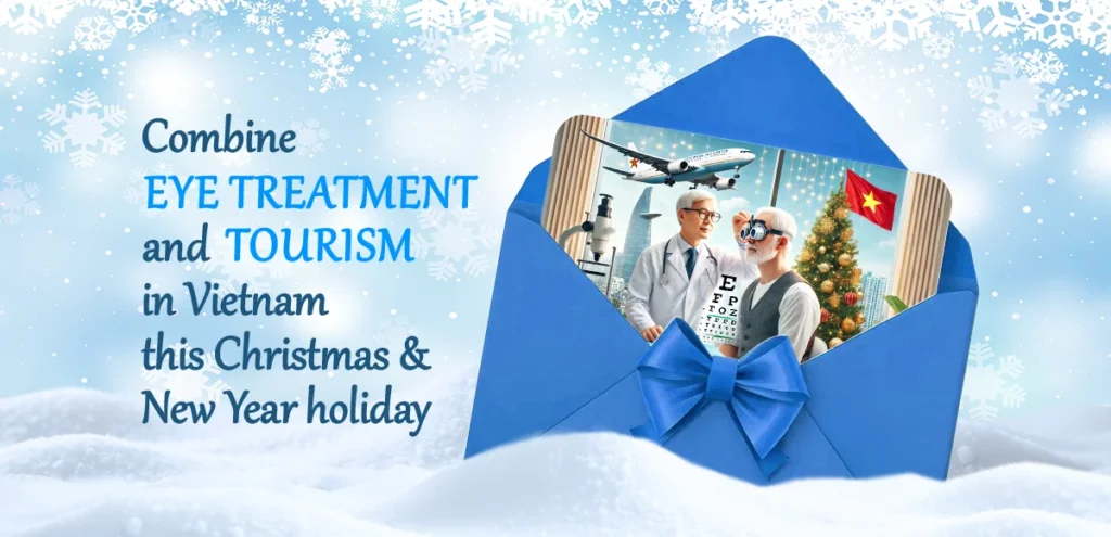 Why choose Vietnam for your eye surgery during the Christmas and New Year holidays?